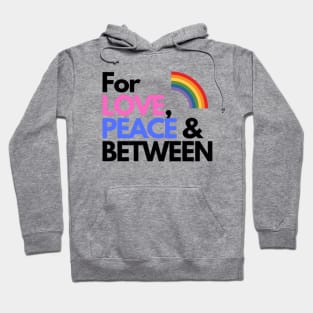 For LOVE, PEACE & BETWEEN rainbow pride Hoodie